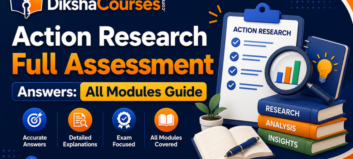 Diksha Action Research Full Assessment Answers